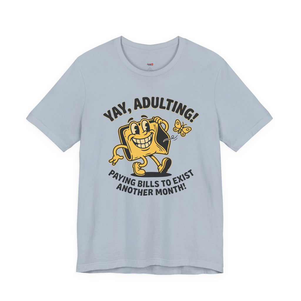 Yay, Adulting! T-Shirt