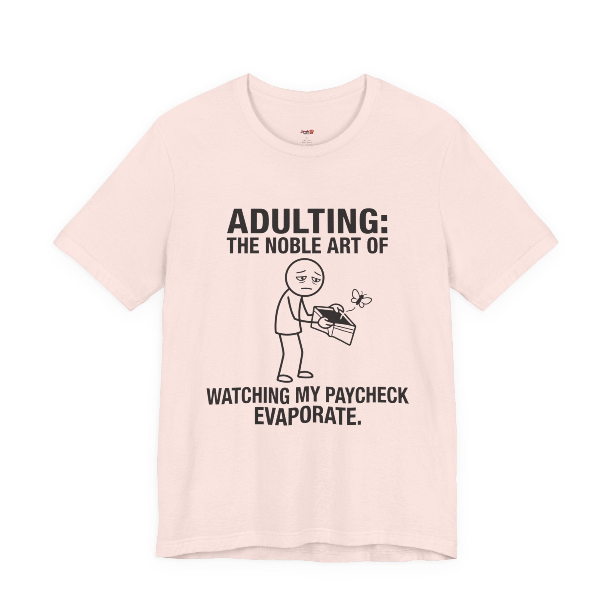 Adulting -- Watching My Paycheck Disappear T-Shirt