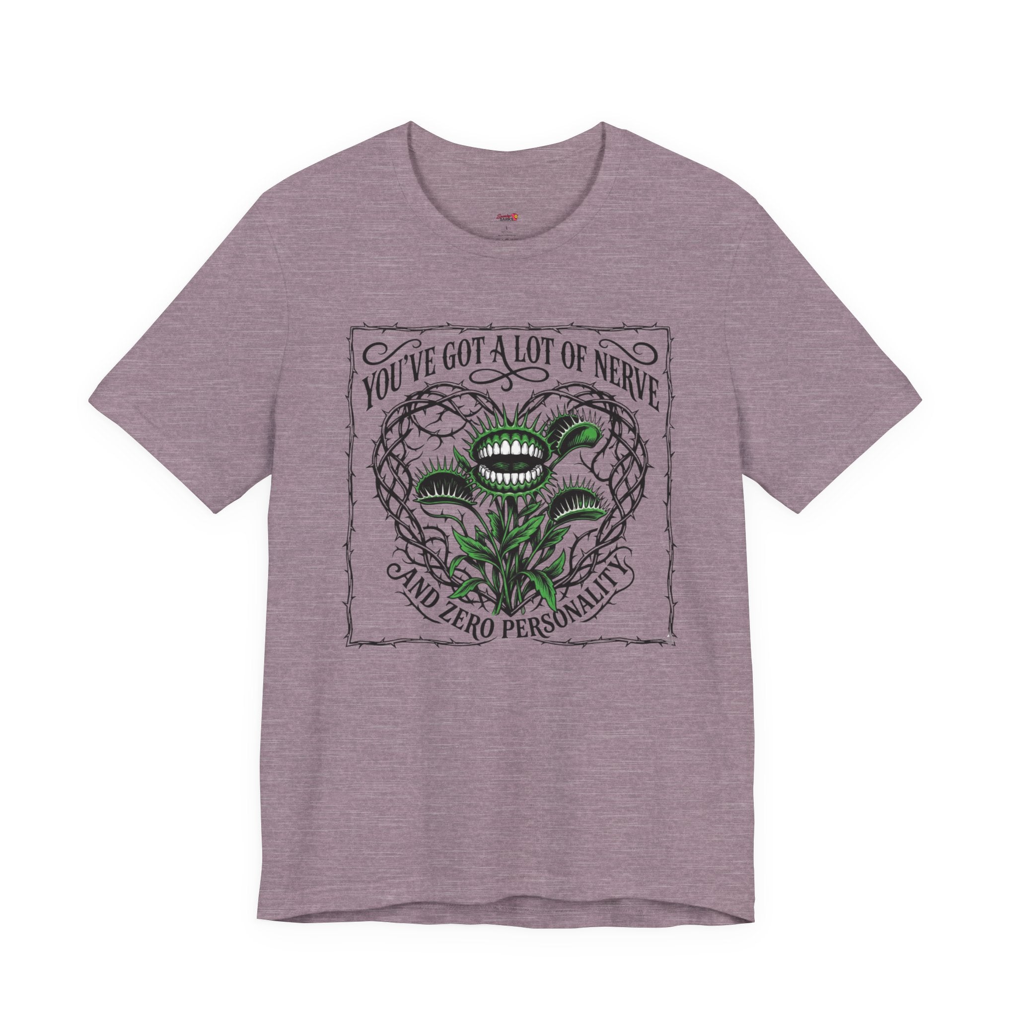 You've Got a Lot of Nerve T-Shirt
