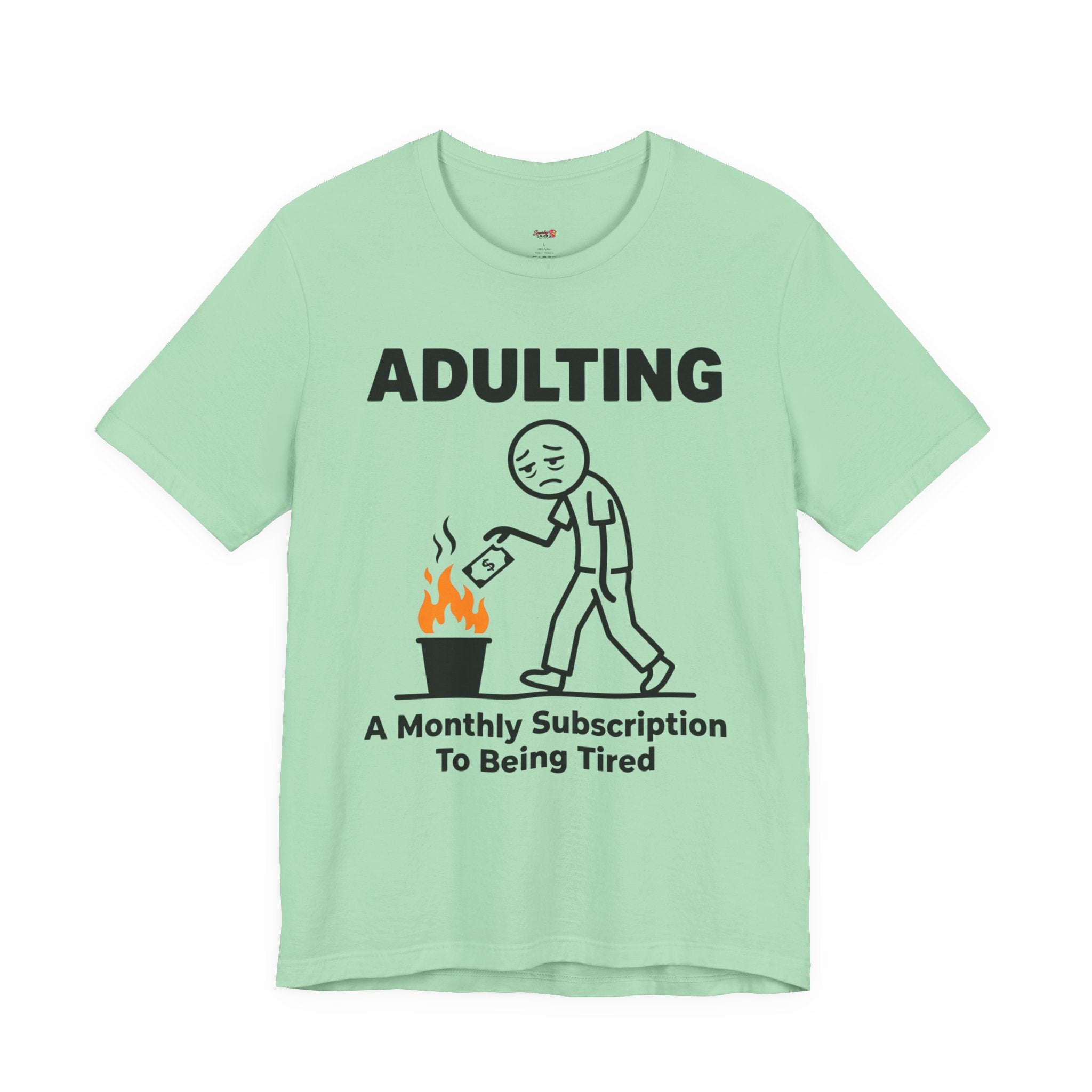 Adulting -- A Monthly Subscription to Being Tired T-Shirt