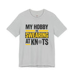 My Hobby is Swearing at Knots T-Shirt