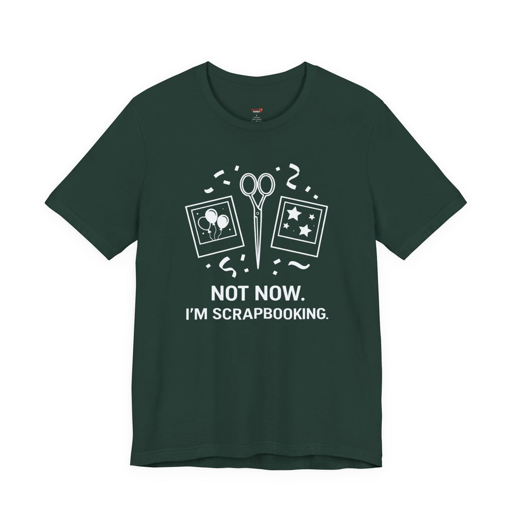 Not Now -- I'm Scrapbooking T-Shirt