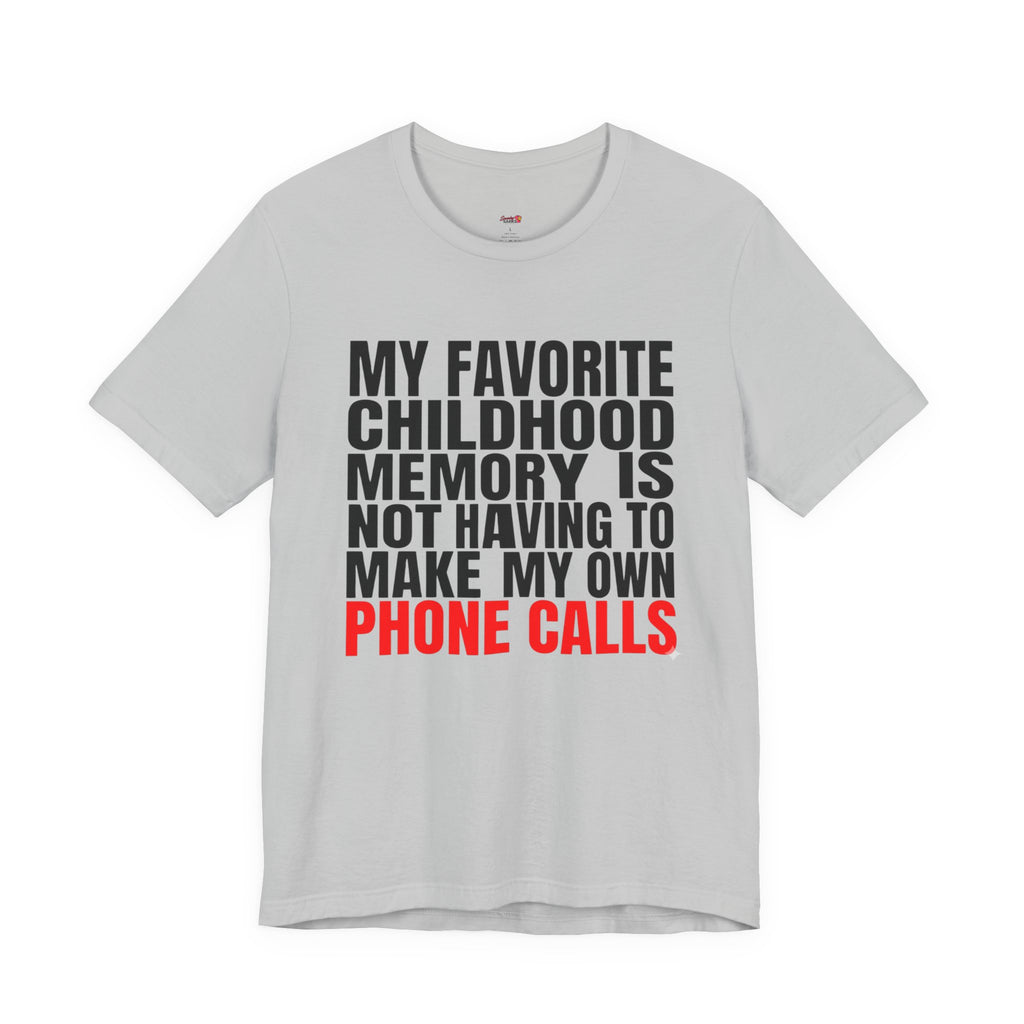 Not Having to Make My Own Phone Calls T-Shirt