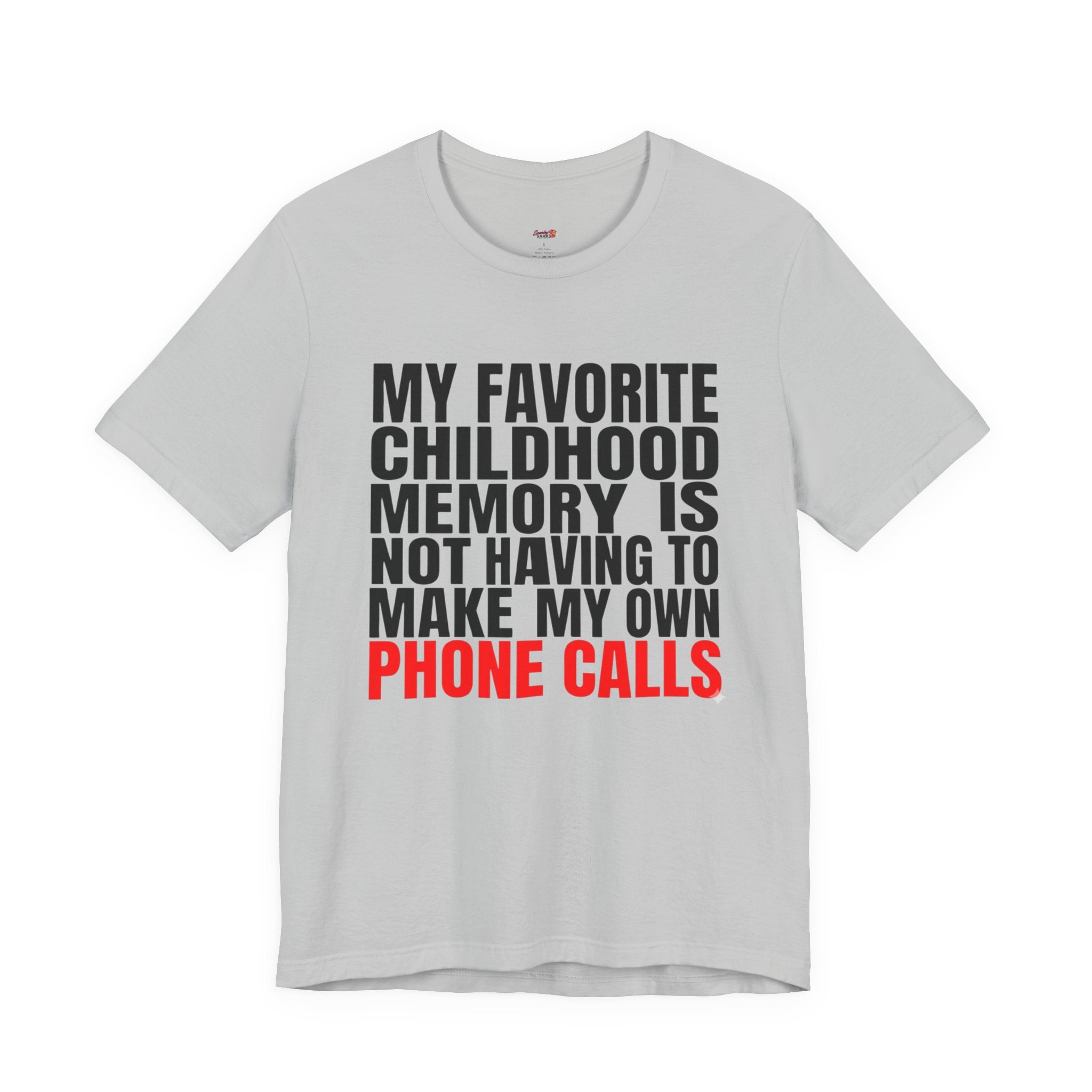 Not Having to Make My Own Phone Calls T-Shirt