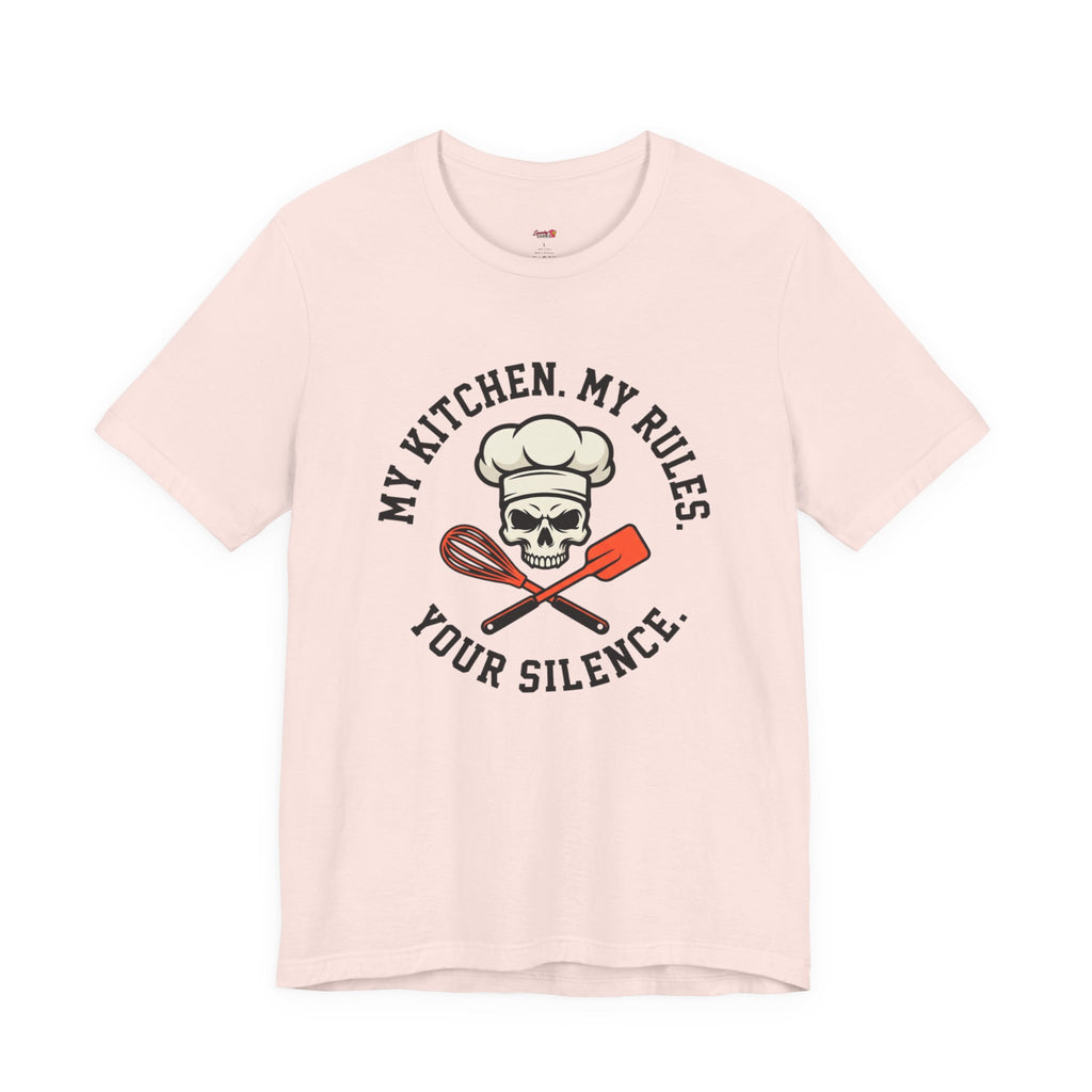 My Kitchen.  My Rules.  Your Silence.  T-Shirt