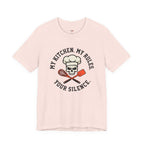 My Kitchen.  My Rules.  Your Silence.  T-Shirt