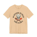 My Kitchen.  My Rules.  Your Silence.  T-Shirt