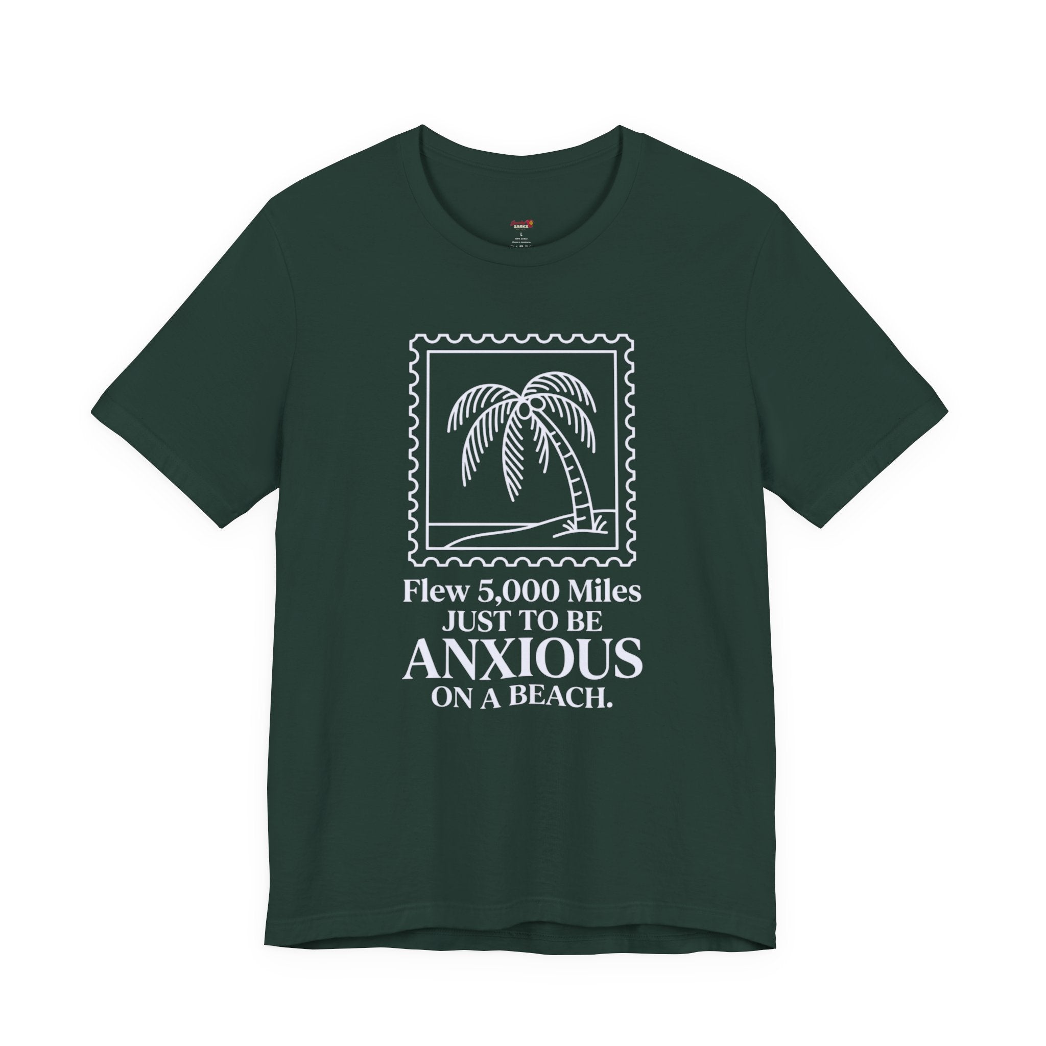 Flew 5,000 Miles Just to Be Anxious T-Shirt