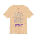 I Stab Fabric.  It Helps T-Shirt