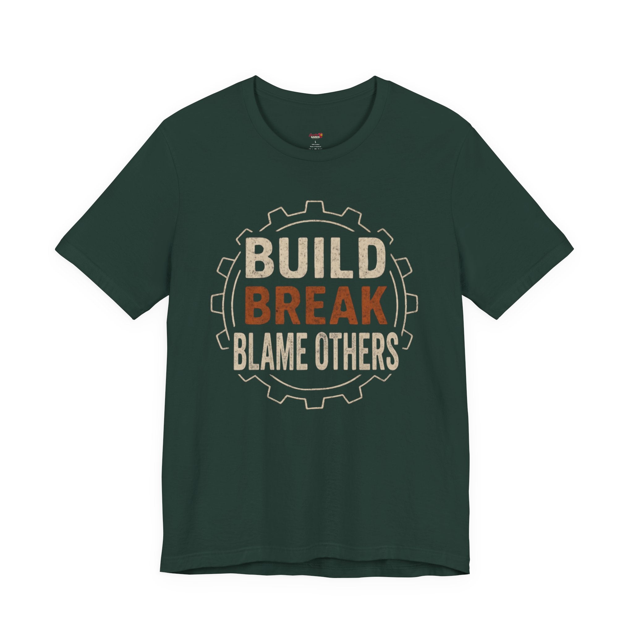 Build, Break, Blame Others T-Shirt