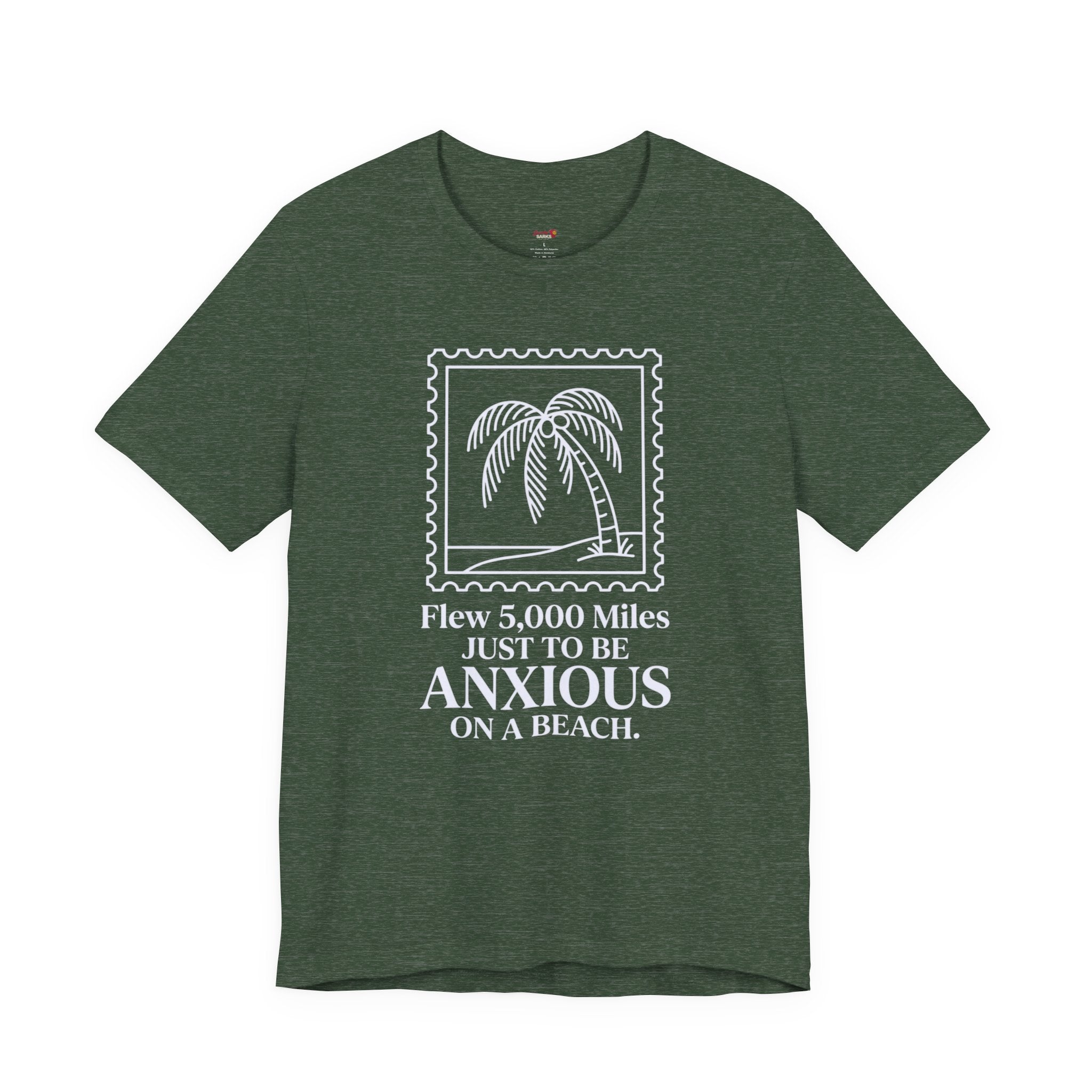 Flew 5,000 Miles Just to Be Anxious T-Shirt