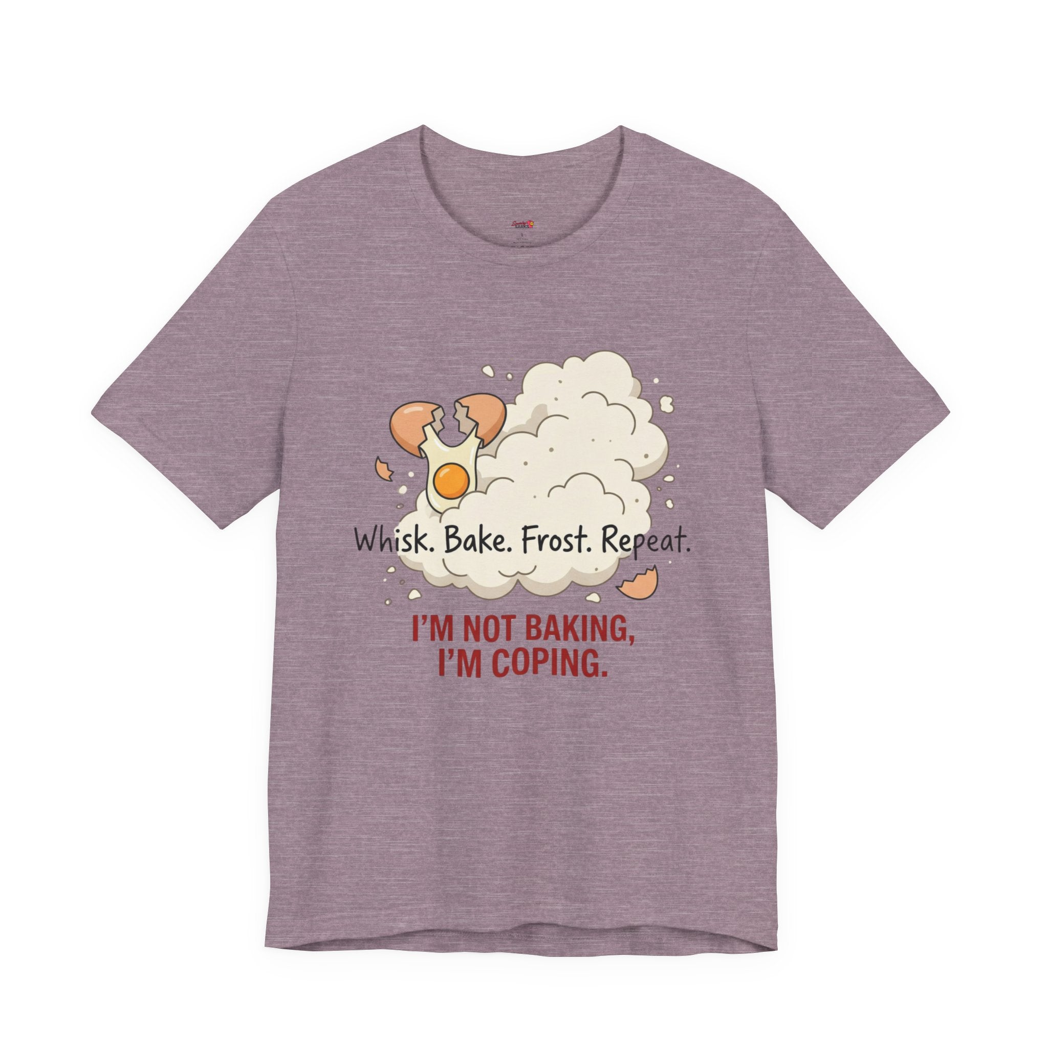 I'm Not Baking, I'm Coping T-Shirt