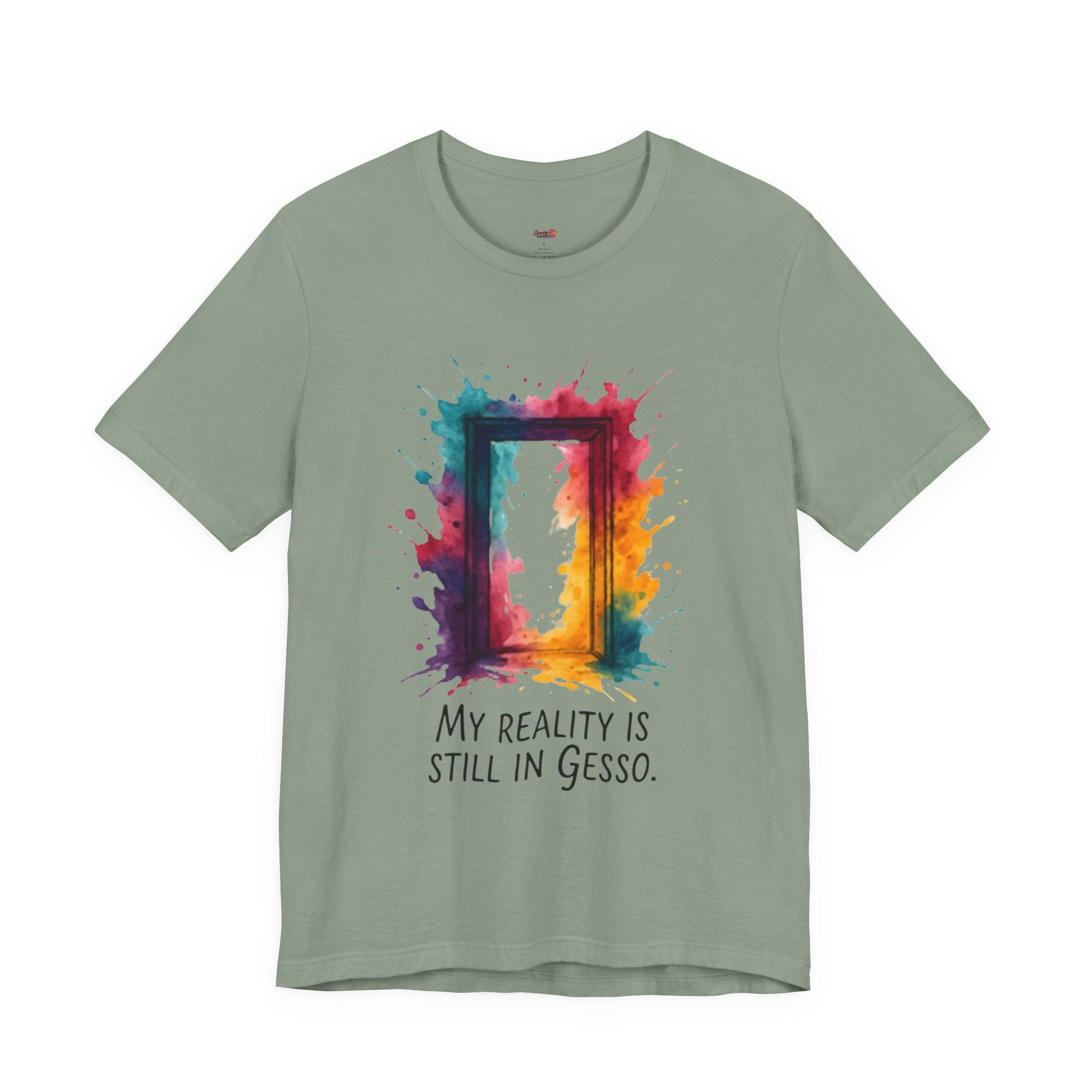My Reality is Still in Gesso T-Shirt