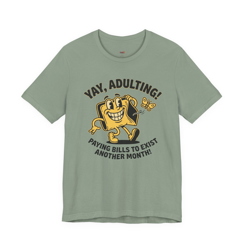 Yay, Adulting! T-Shirt