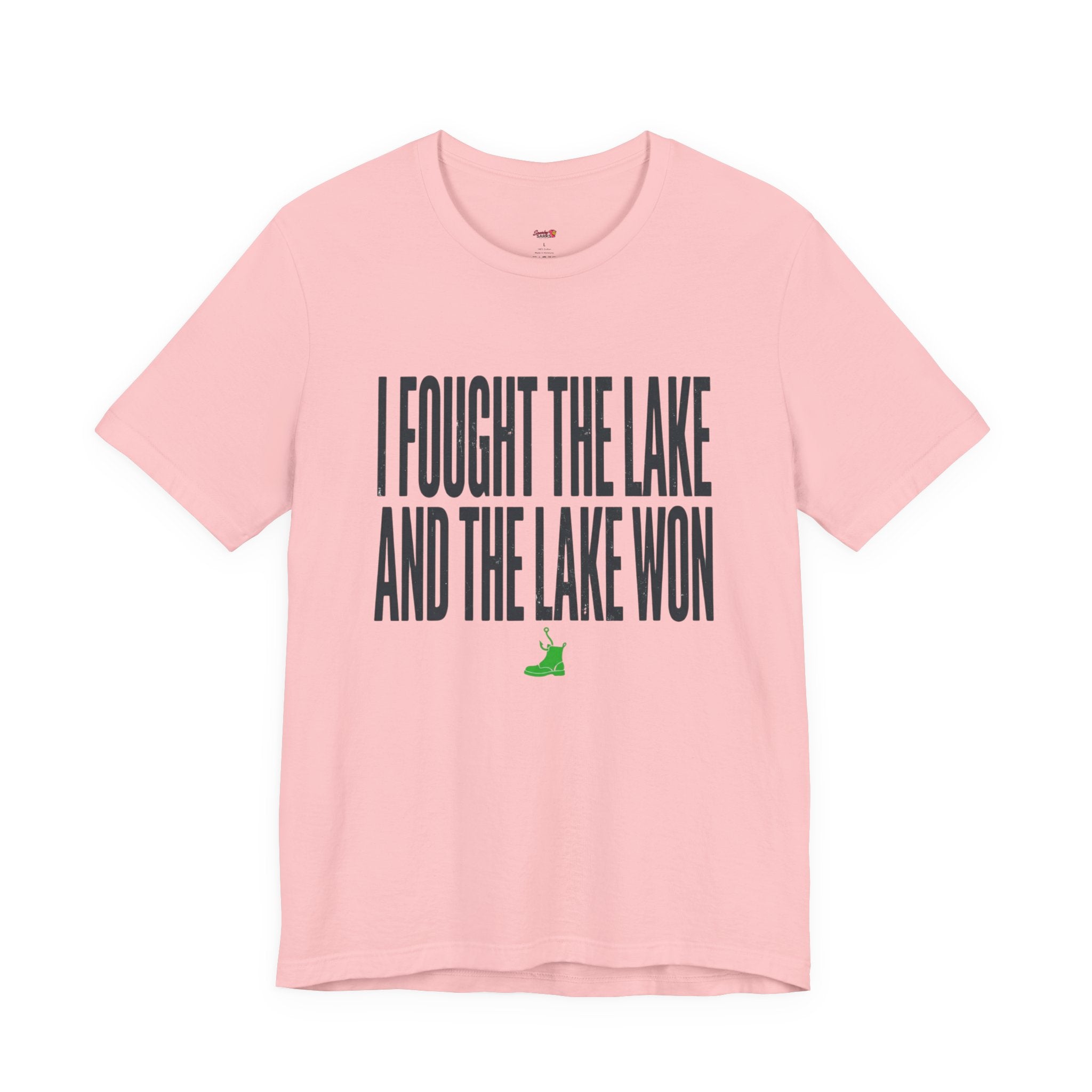 I Fought the Lake and the Lake Won T-Shirt