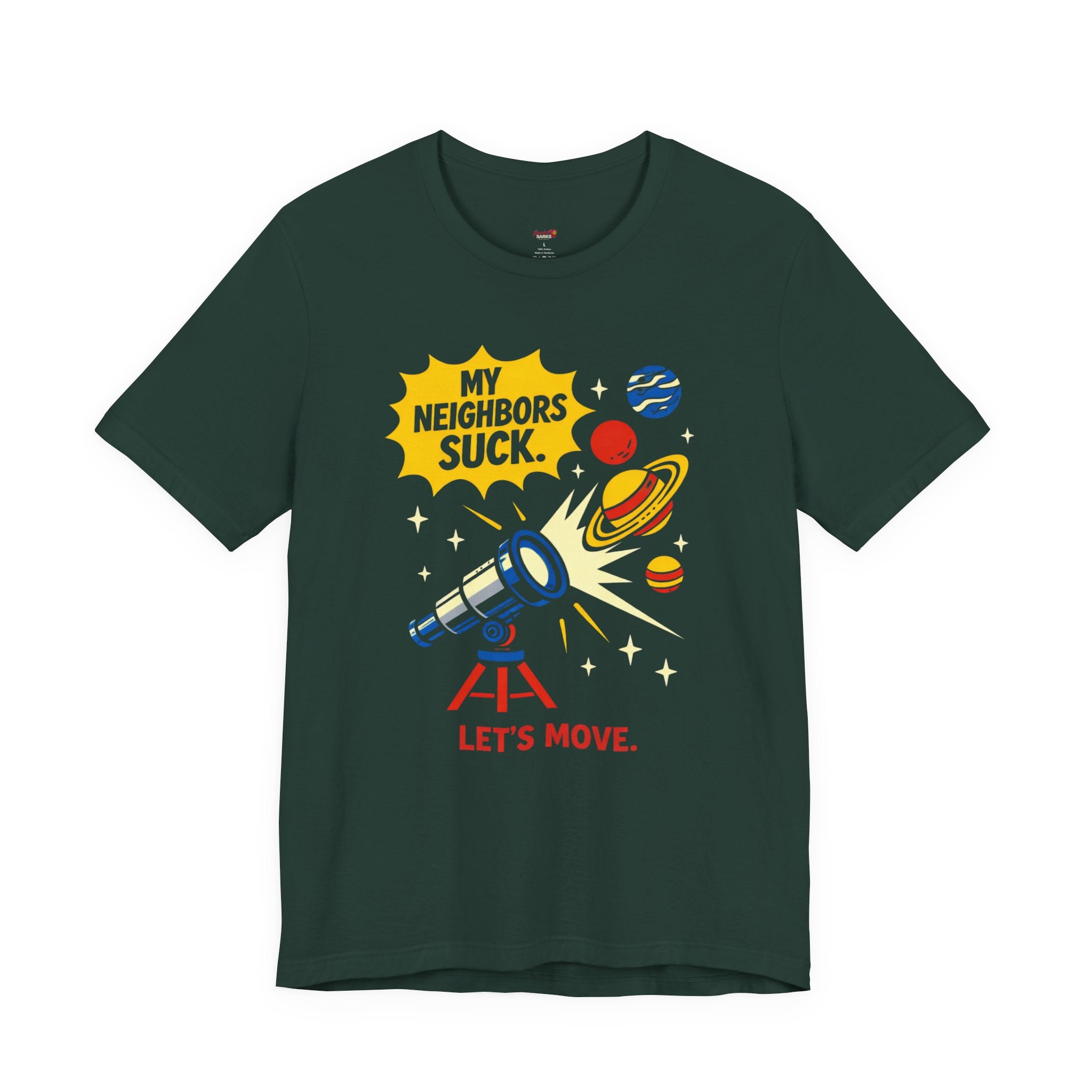 My Neighbors Suck.  Let's Move.  T-Shirt