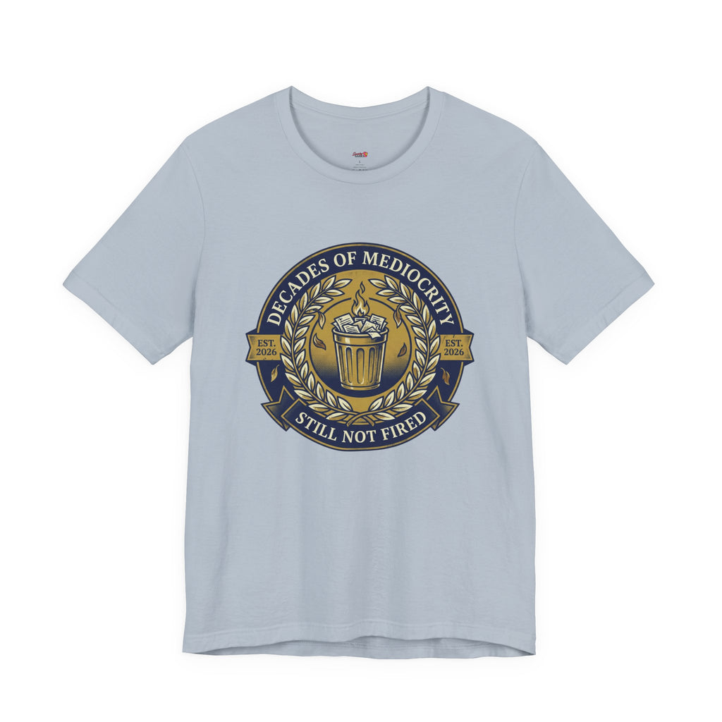 Decades of Mediocrity  T-Shirt