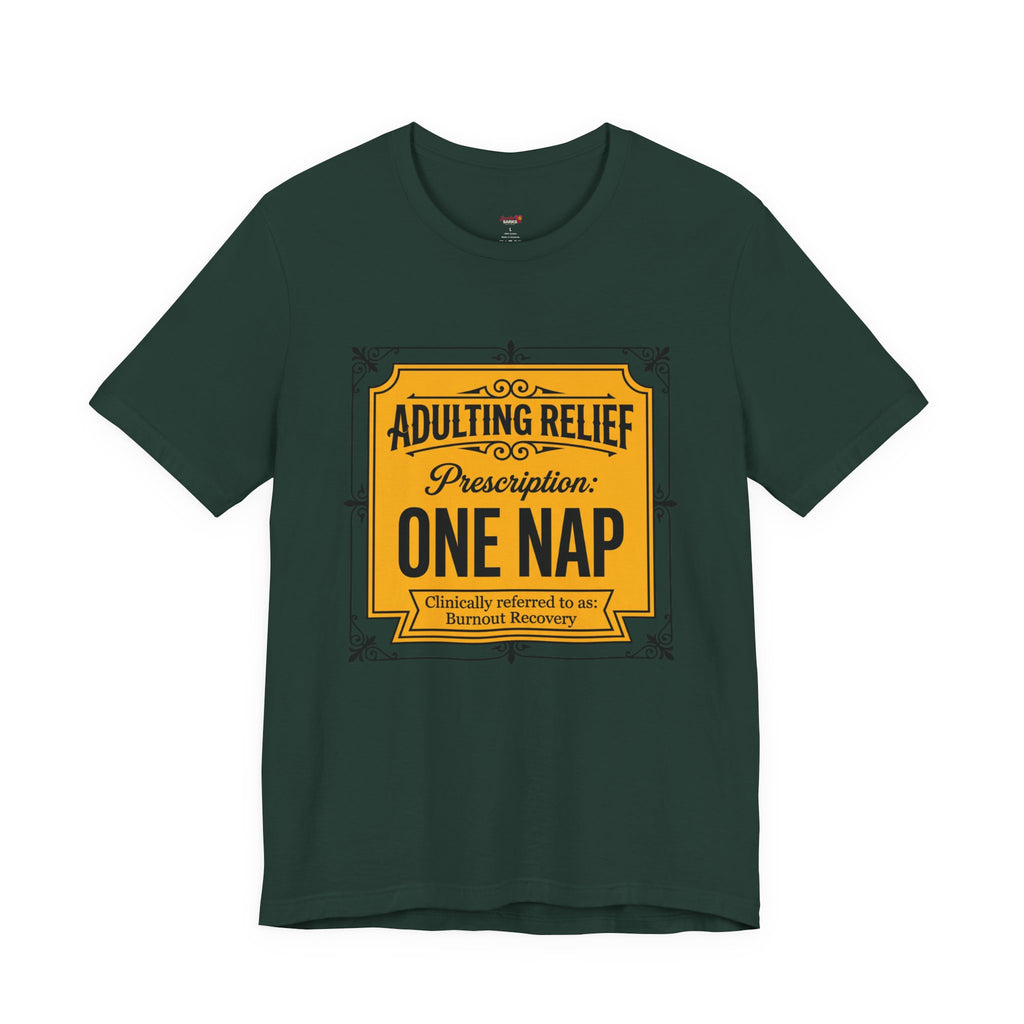Adulting Relief Prescription: One Nap T-Shirt