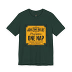 Adulting Relief Prescription: One Nap T-Shirt