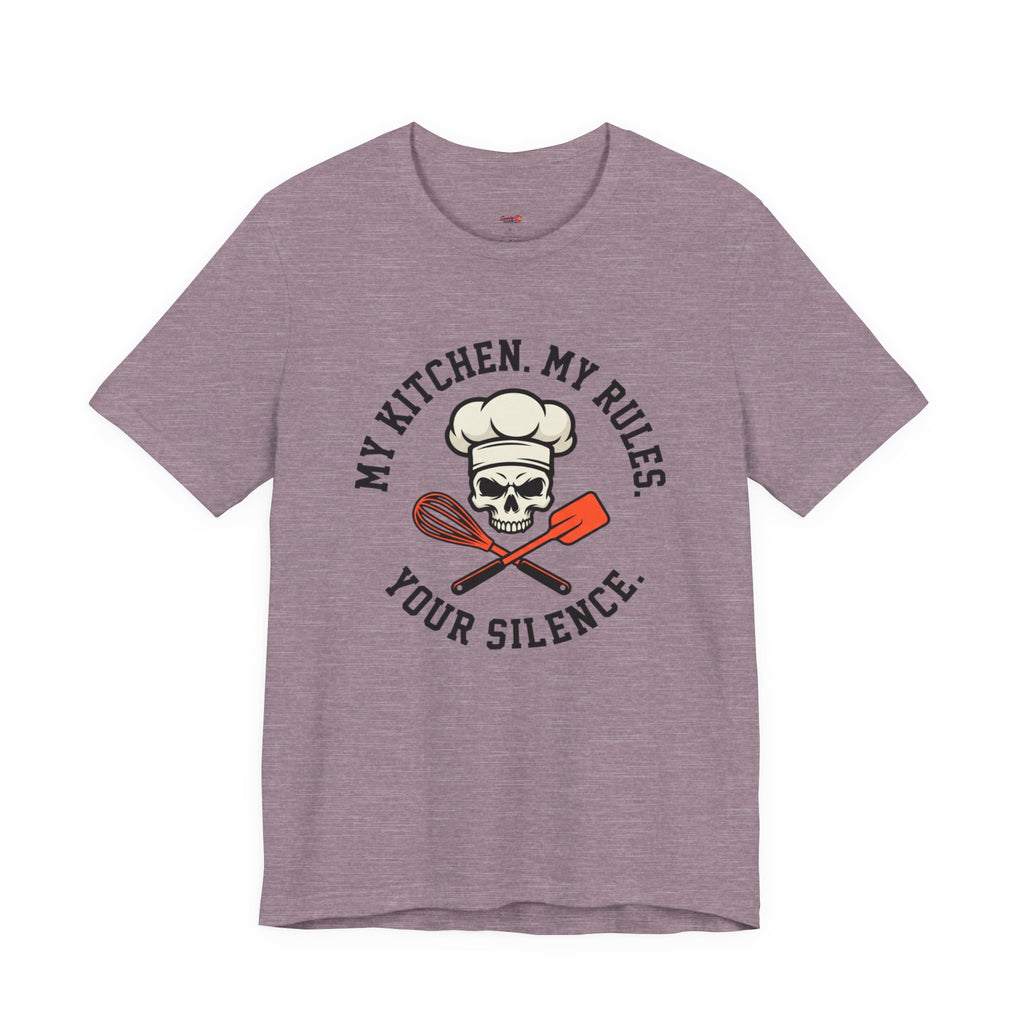 My Kitchen.  My Rules.  Your Silence.  T-Shirt