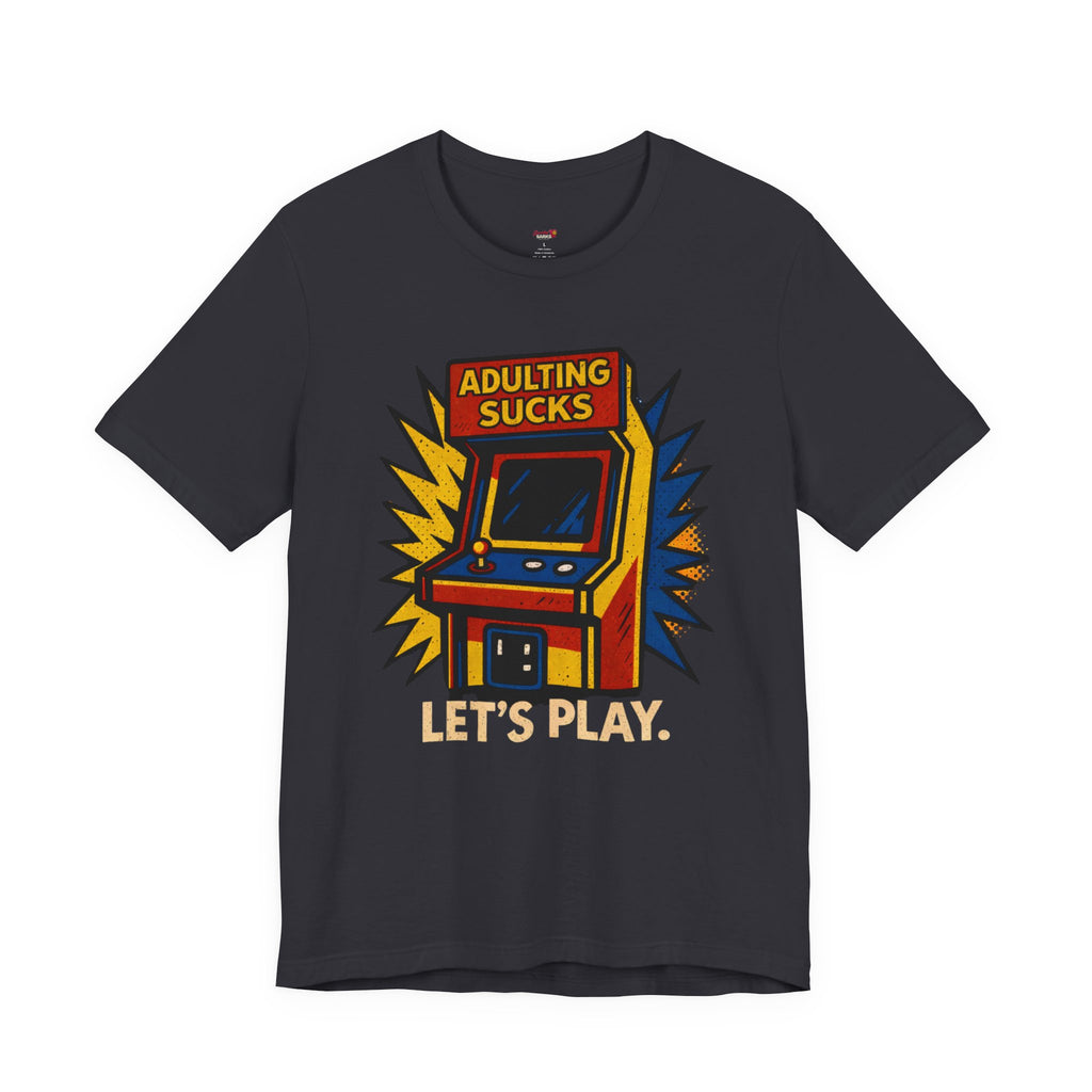 Adulting Sucks.  Let's Play! T-Shirt