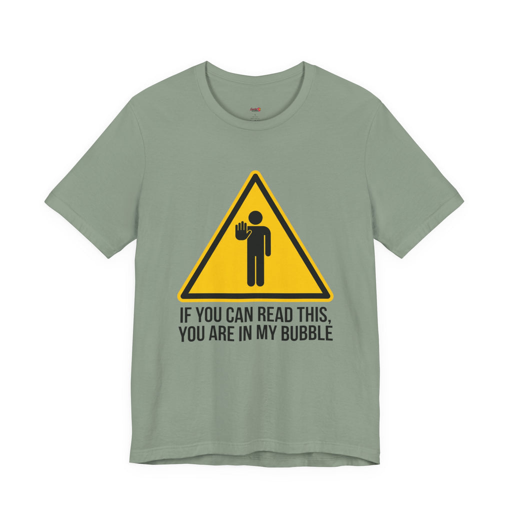 You Are in My Bubble T-Shirt