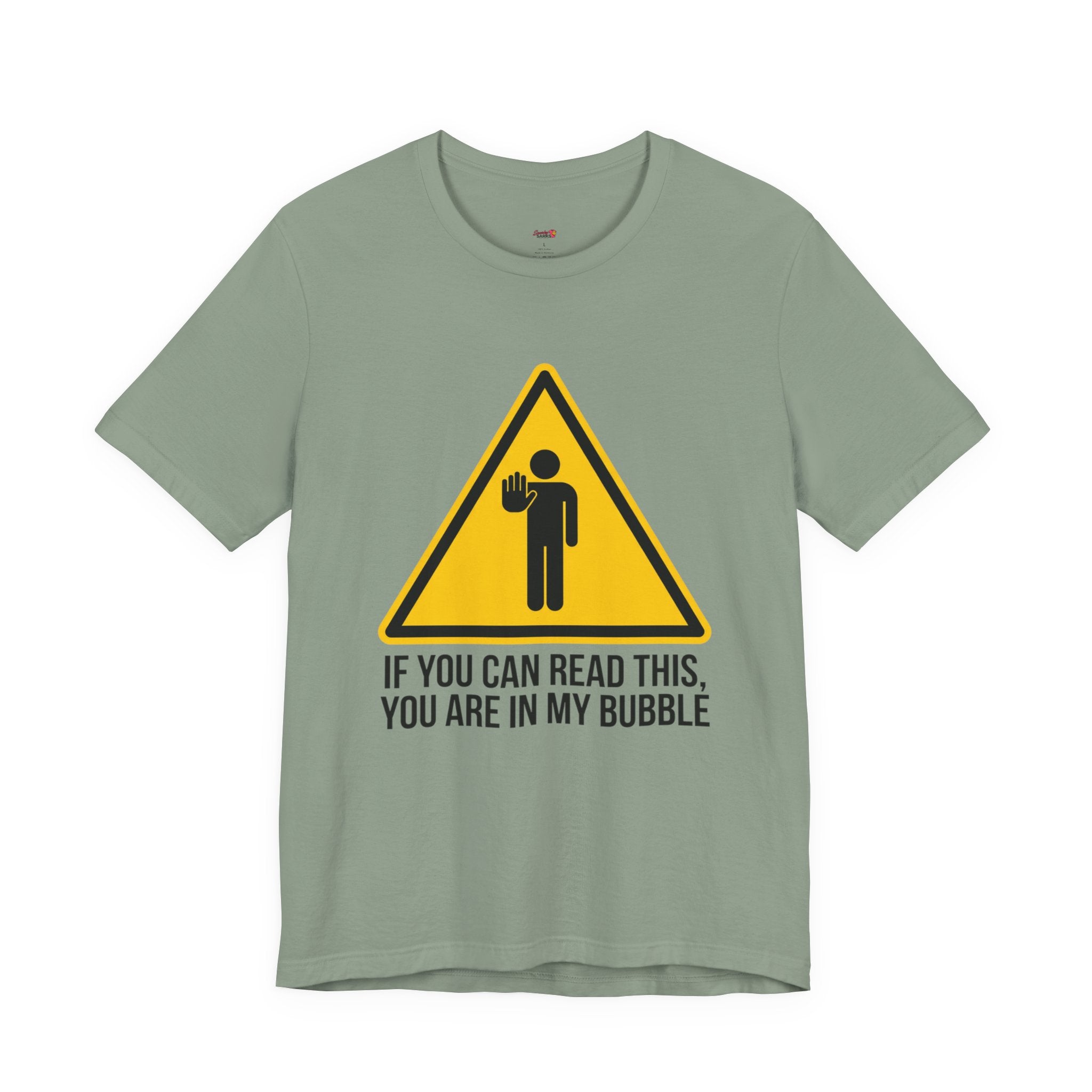 You Are in My Bubble T-Shirt