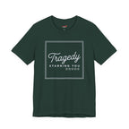 Tragedy -- Starring You T-shirt