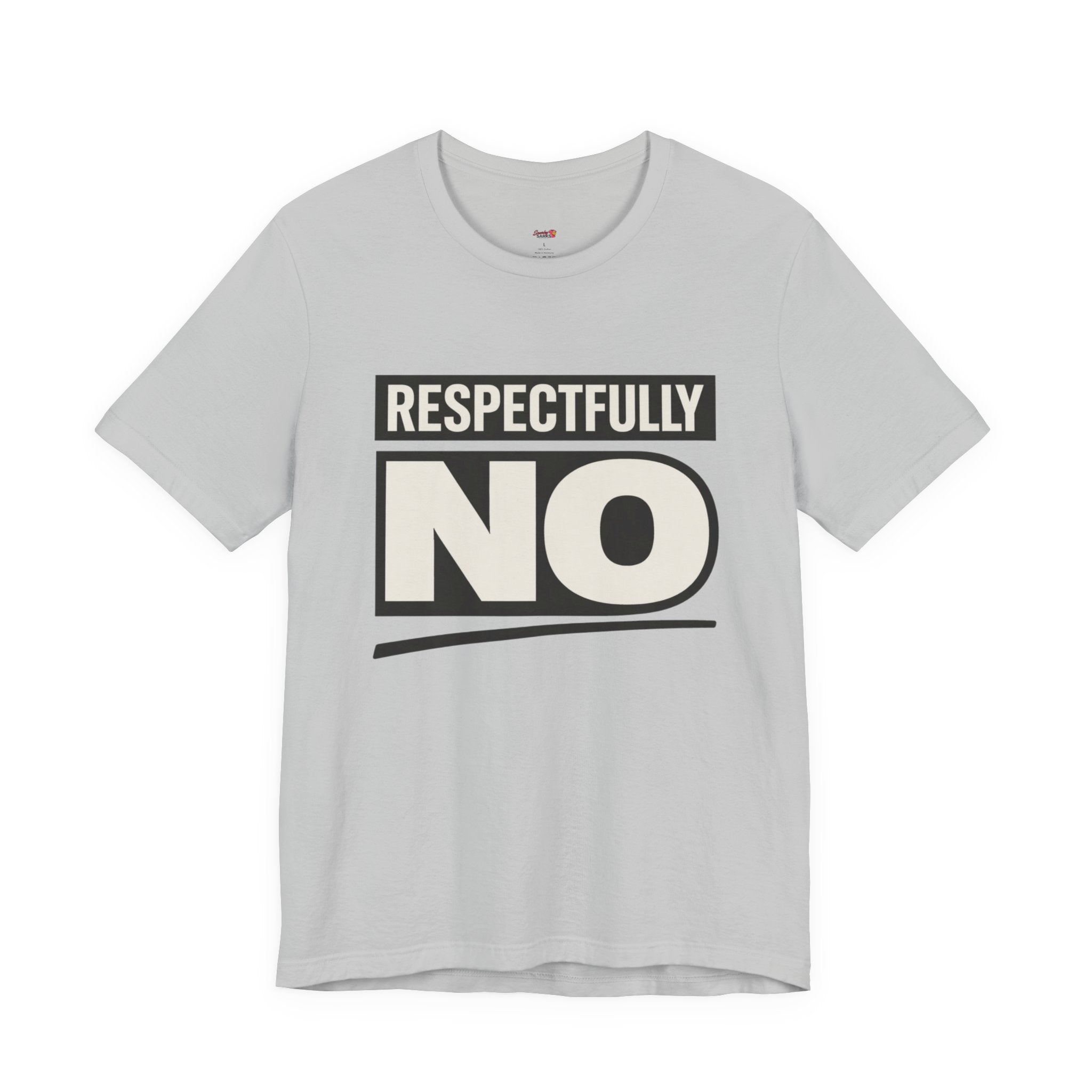 Respectfully NO T-Shirt