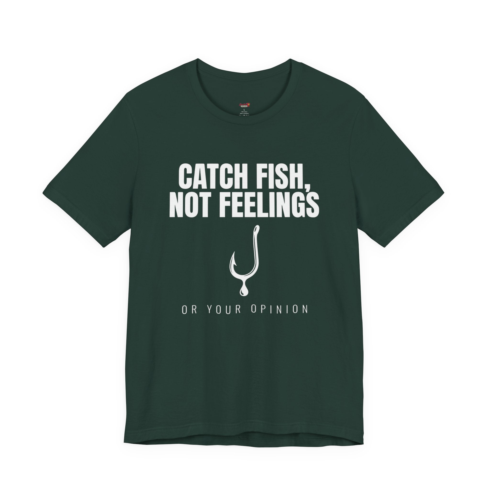 Catch Fish, Not Feelings T-Shirt
