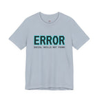 Error...Social Skills Not Found T-Shirt