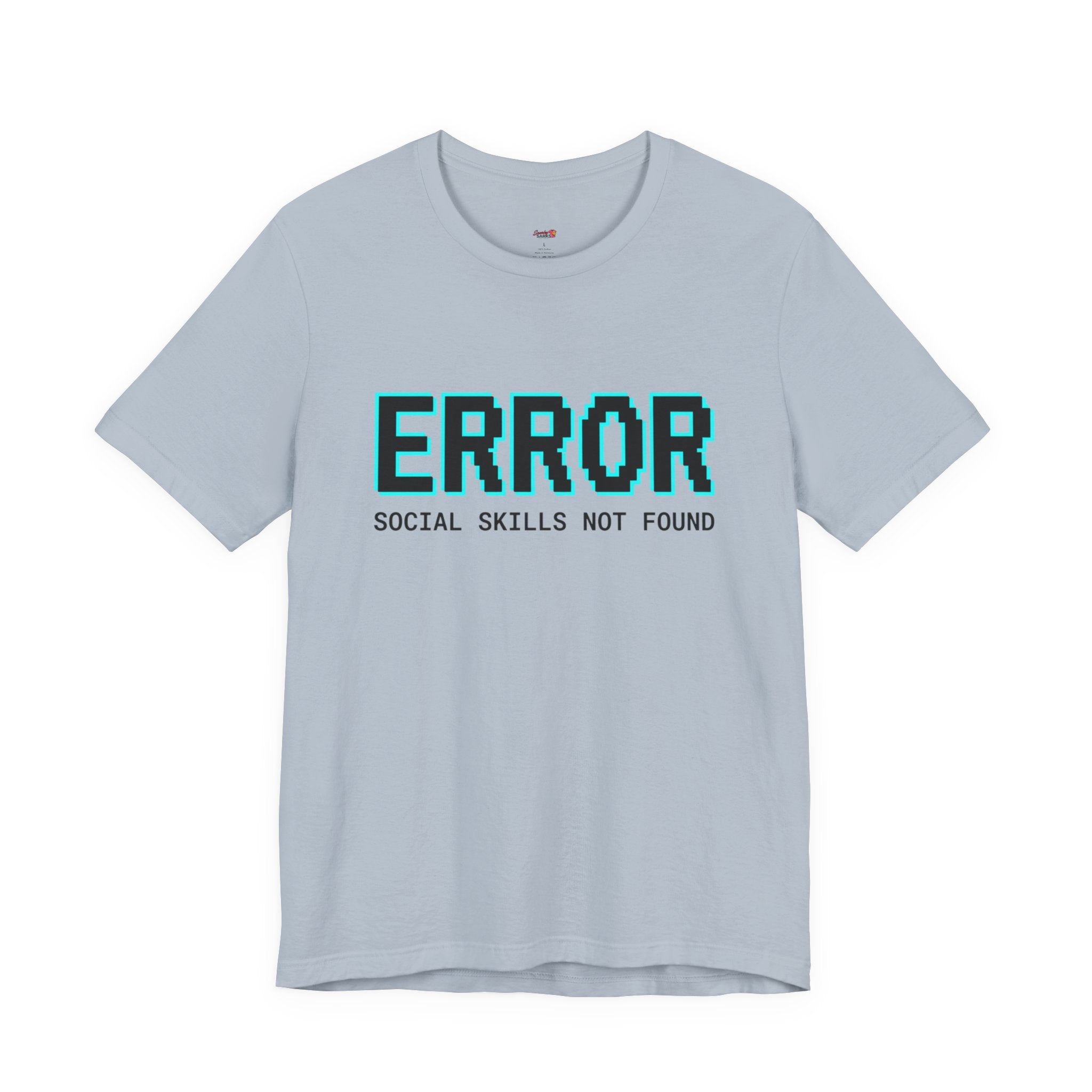 Error...Social Skills Not Found T-Shirt