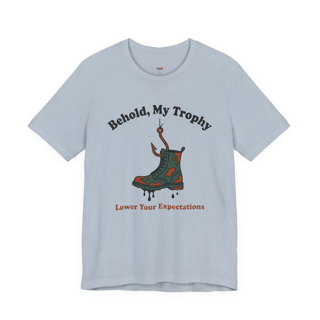 Behold, My Trophy! T-Shirt