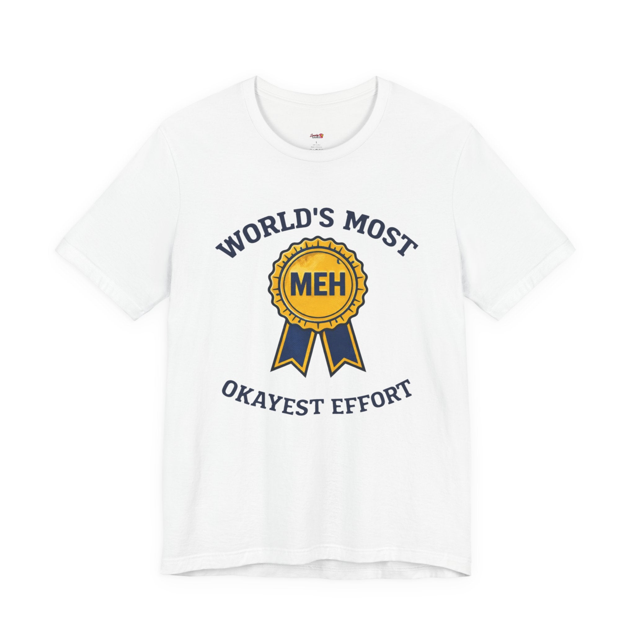 World's Most Okayest Effort T-Shirt