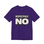 Respectfully NO T-Shirt