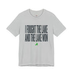 I Fought the Lake and the Lake Won T-Shirt
