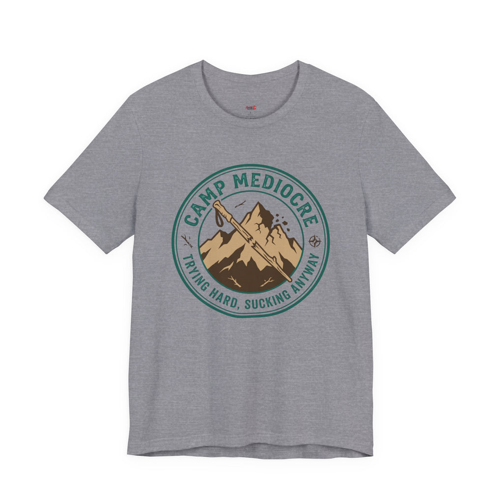 Camp Mediocre -- Trying Hard, Sucking Anyway T-Shirt