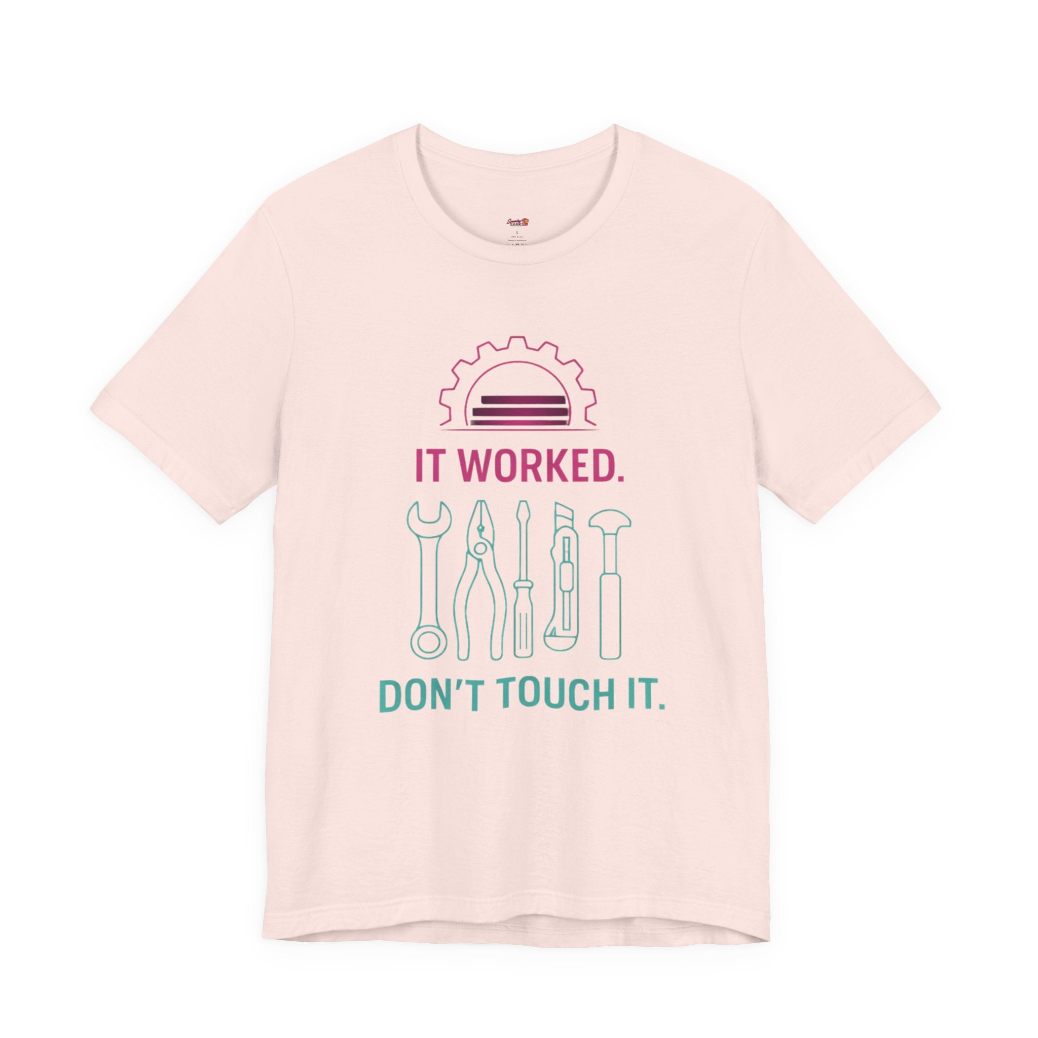 It Worked.  Don't Touch It.  T-Shirt