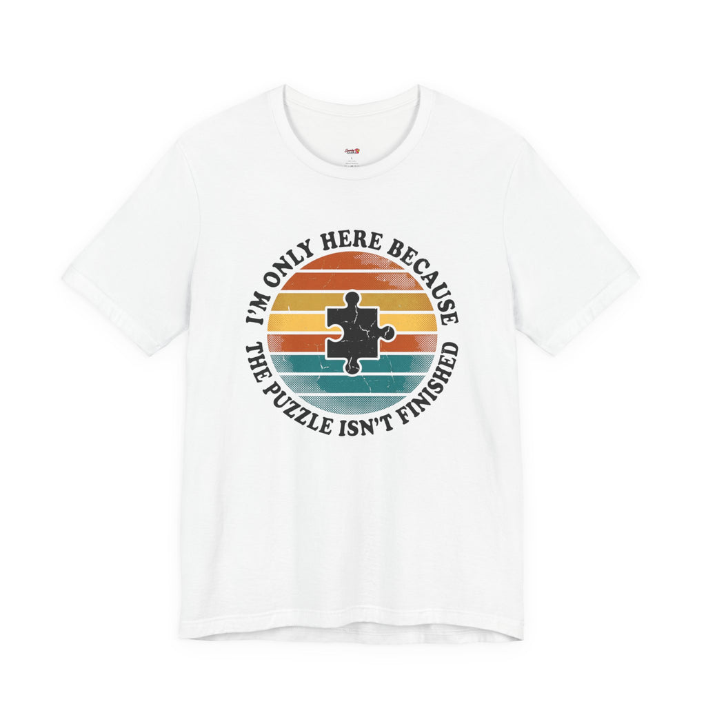 The Puzzle isn't Finished T-Shirt