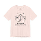 Not Now -- I'm Scrapbooking T-Shirt