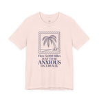 Flew 5,000 Miles Just to Be Anxious T-Shirt