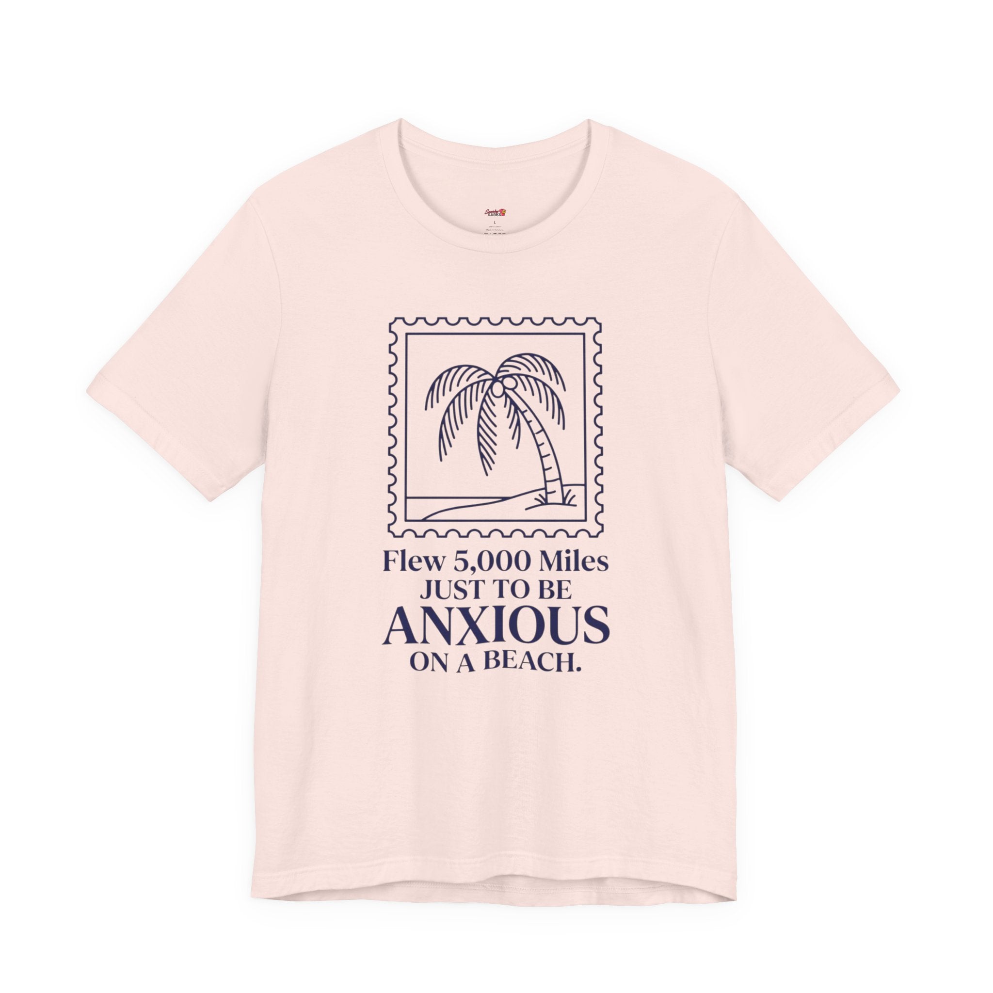 Flew 5,000 Miles Just to Be Anxious T-Shirt