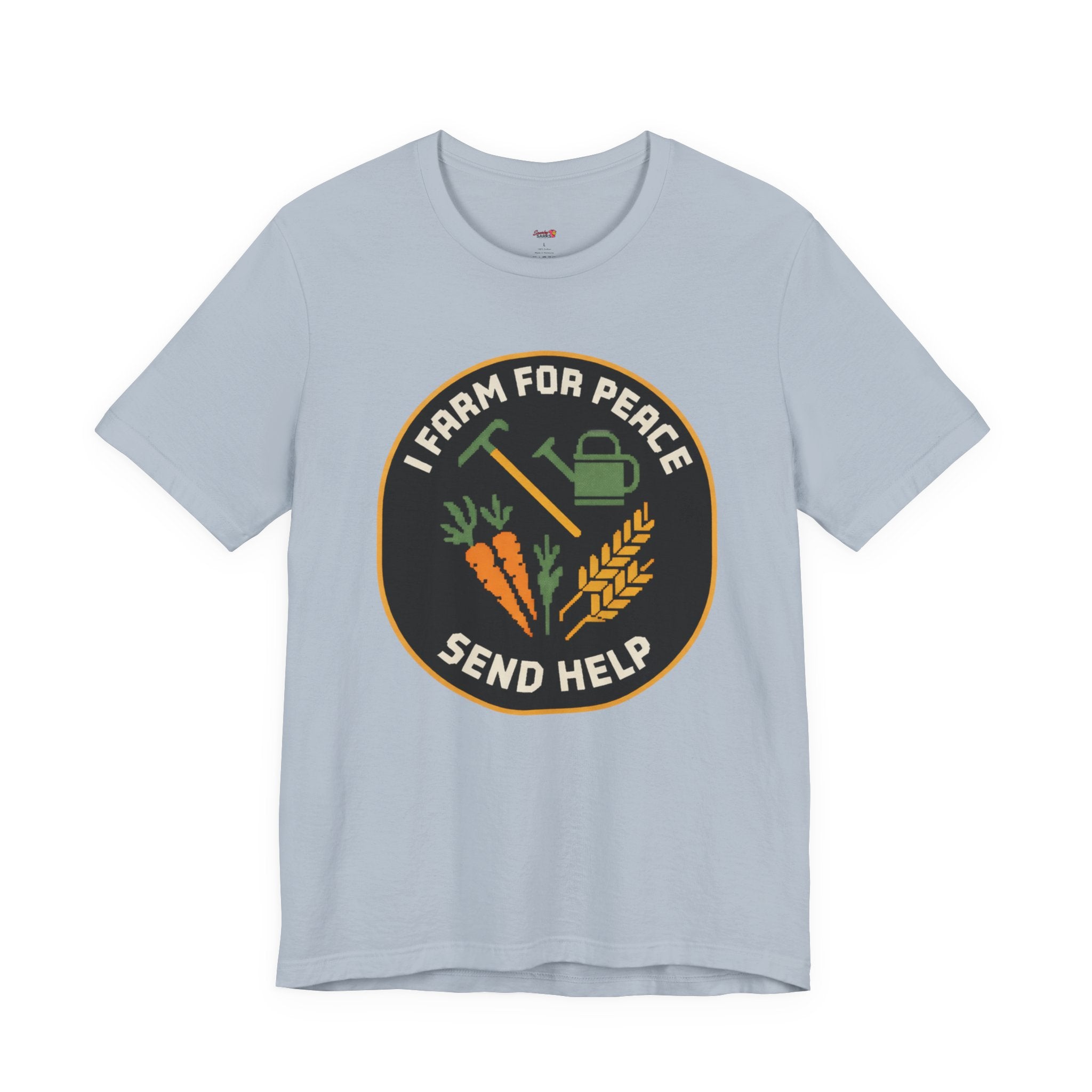 I Farm For Peace -- Send Help T-Shirt