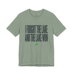 I Fought the Lake and the Lake Won T-Shirt