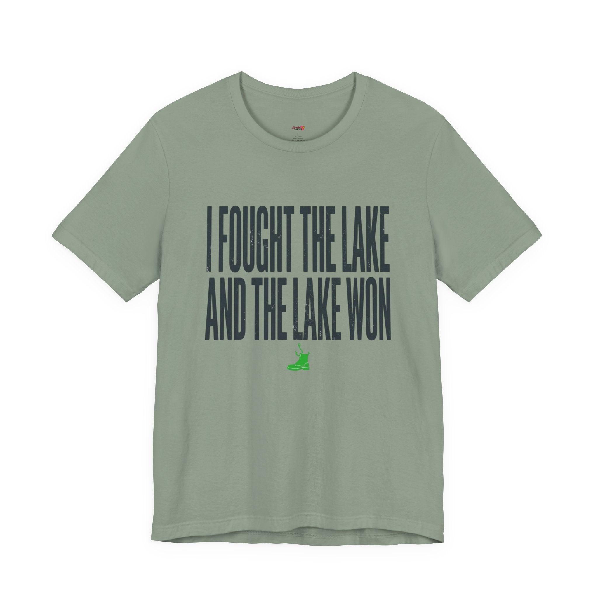 I Fought the Lake and the Lake Won T-Shirt