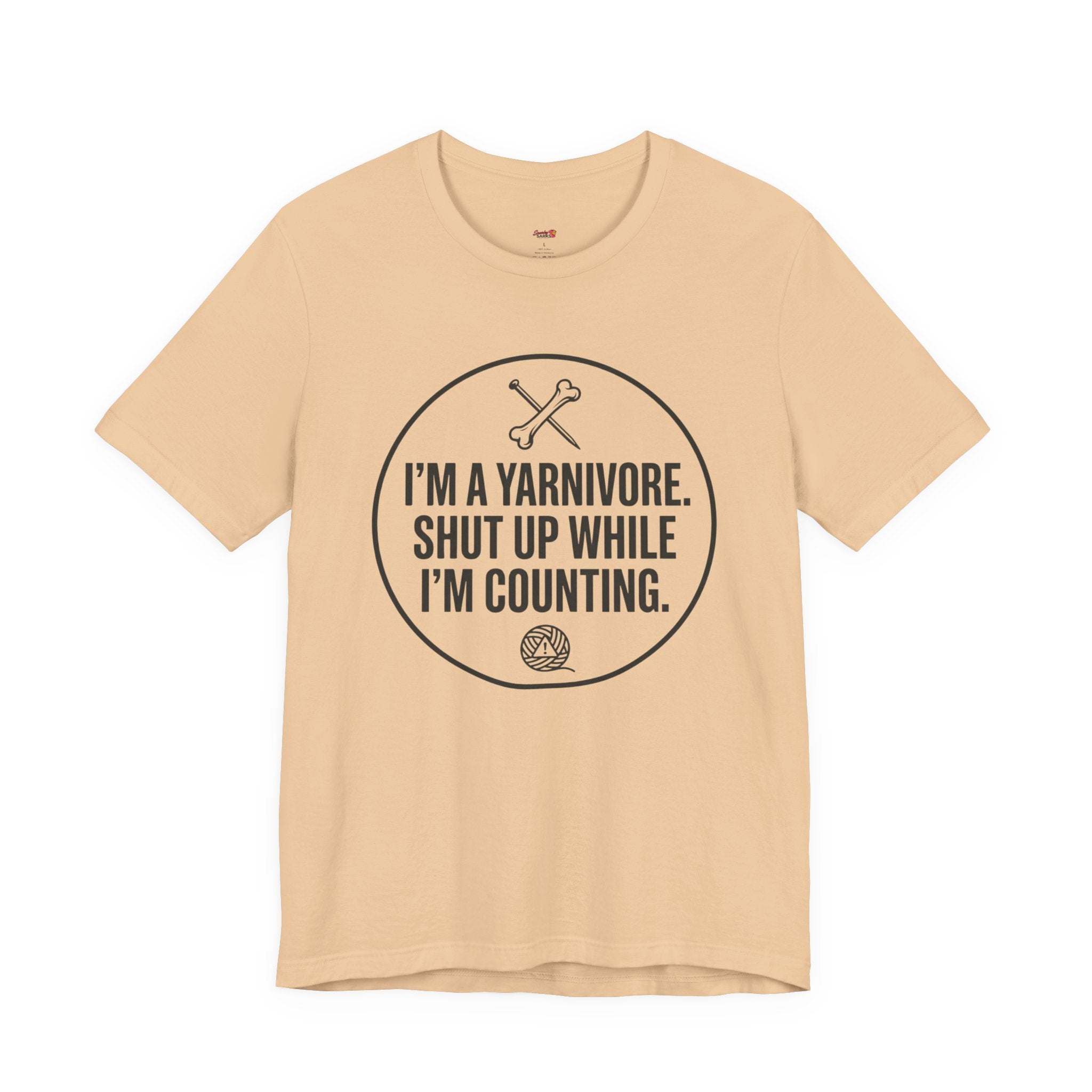 I'm a Yarnivore -- Shut Up While I'm Counting T-Shirt