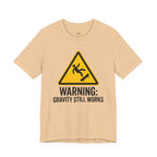 Warning Gravity Still Works T-Shirt