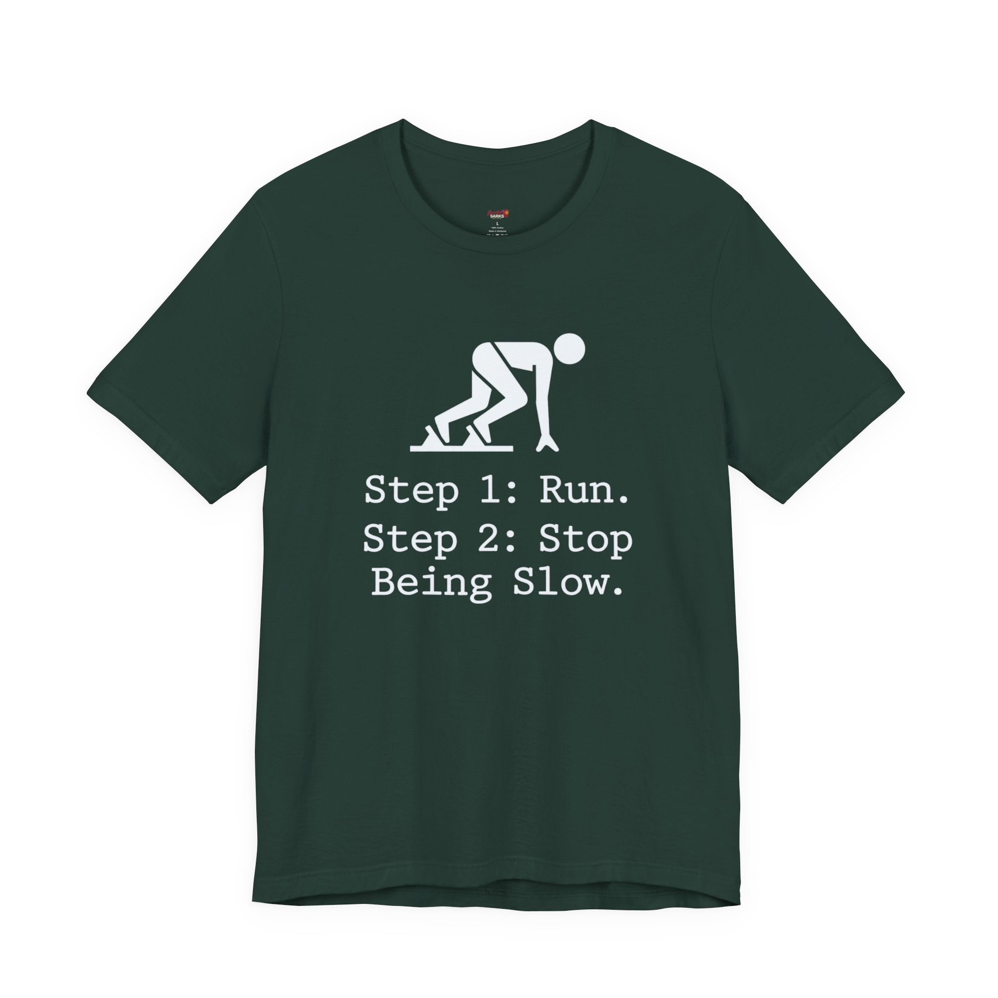 Run.  Stop Being Slow T-Shirt