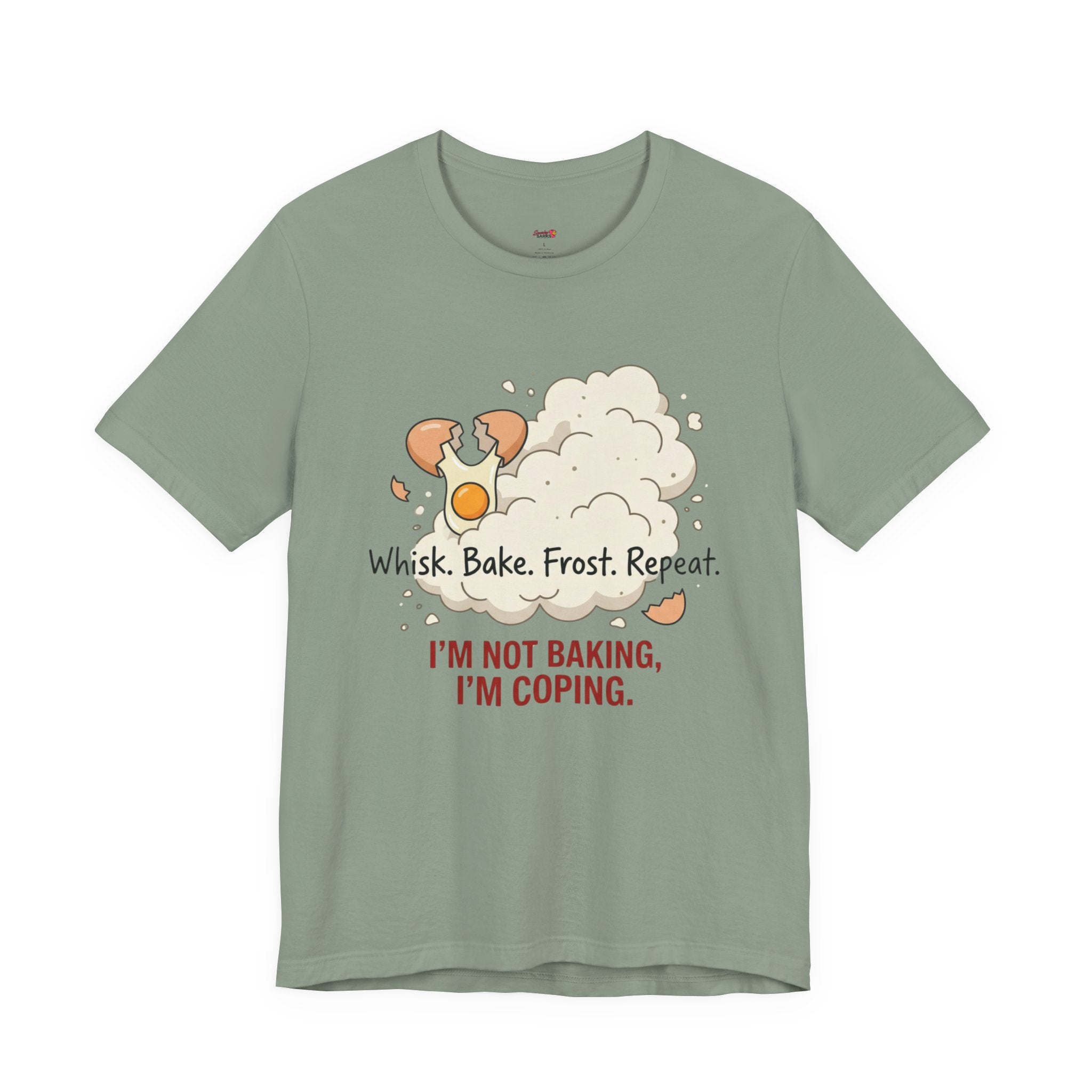 I'm Not Baking, I'm Coping T-Shirt