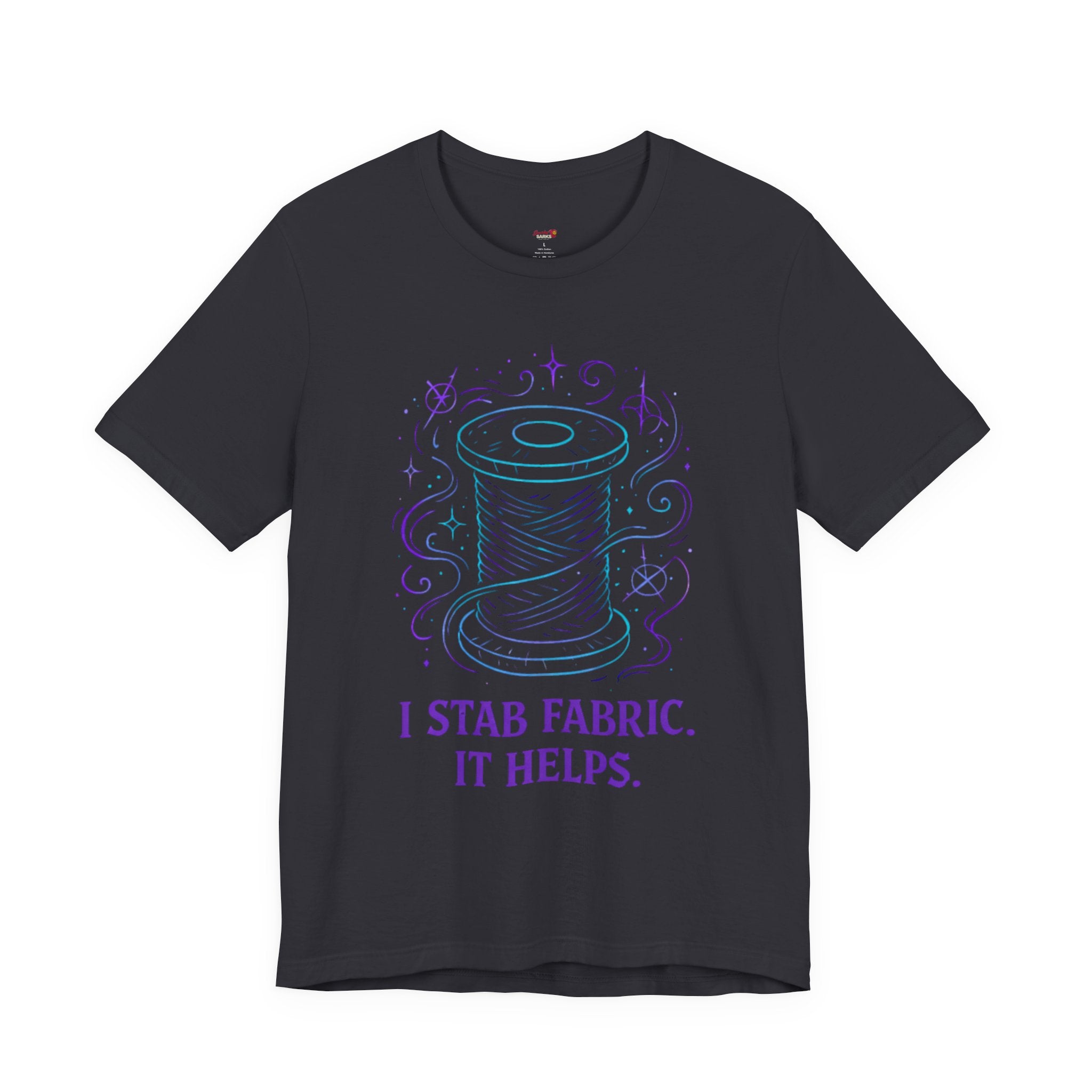 I Stab Fabric.  It Helps T-Shirt